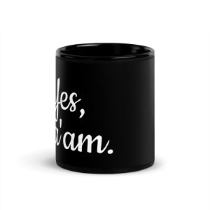 'Yes, Ma'am.' Black Glossy Mug, 11 oz